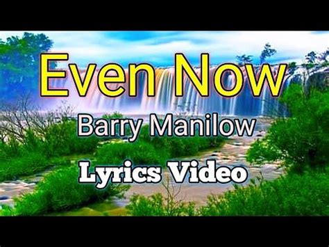 barry manilow youtube|youtube barry manilow even now.
